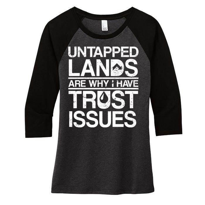 Untapped Lands Trust Issues Women's Tri-Blend 3/4-Sleeve Raglan Shirt