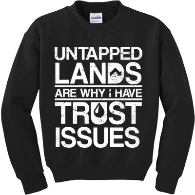 Untapped Lands Trust Issues Kids Sweatshirt