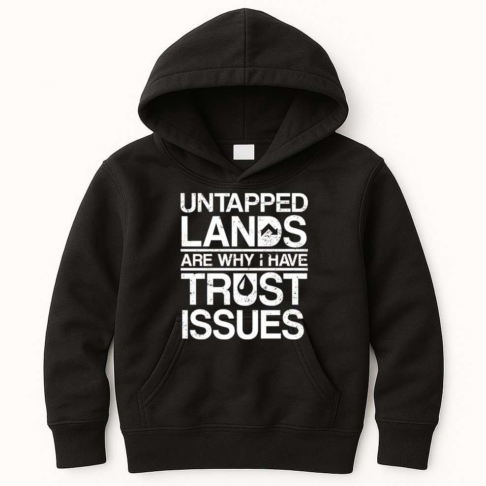 Untapped Lands Trust Issues Kids Hoodie