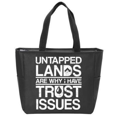 Untapped Lands Trust Issues Zip Tote Bag