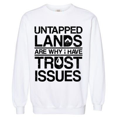 Untapped Lands Trust Issues Garment-Dyed Sweatshirt