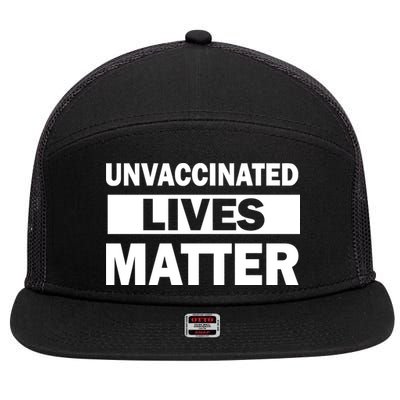 Unvaccinated Lives Matter 7 Panel Mesh Trucker Snapback Hat