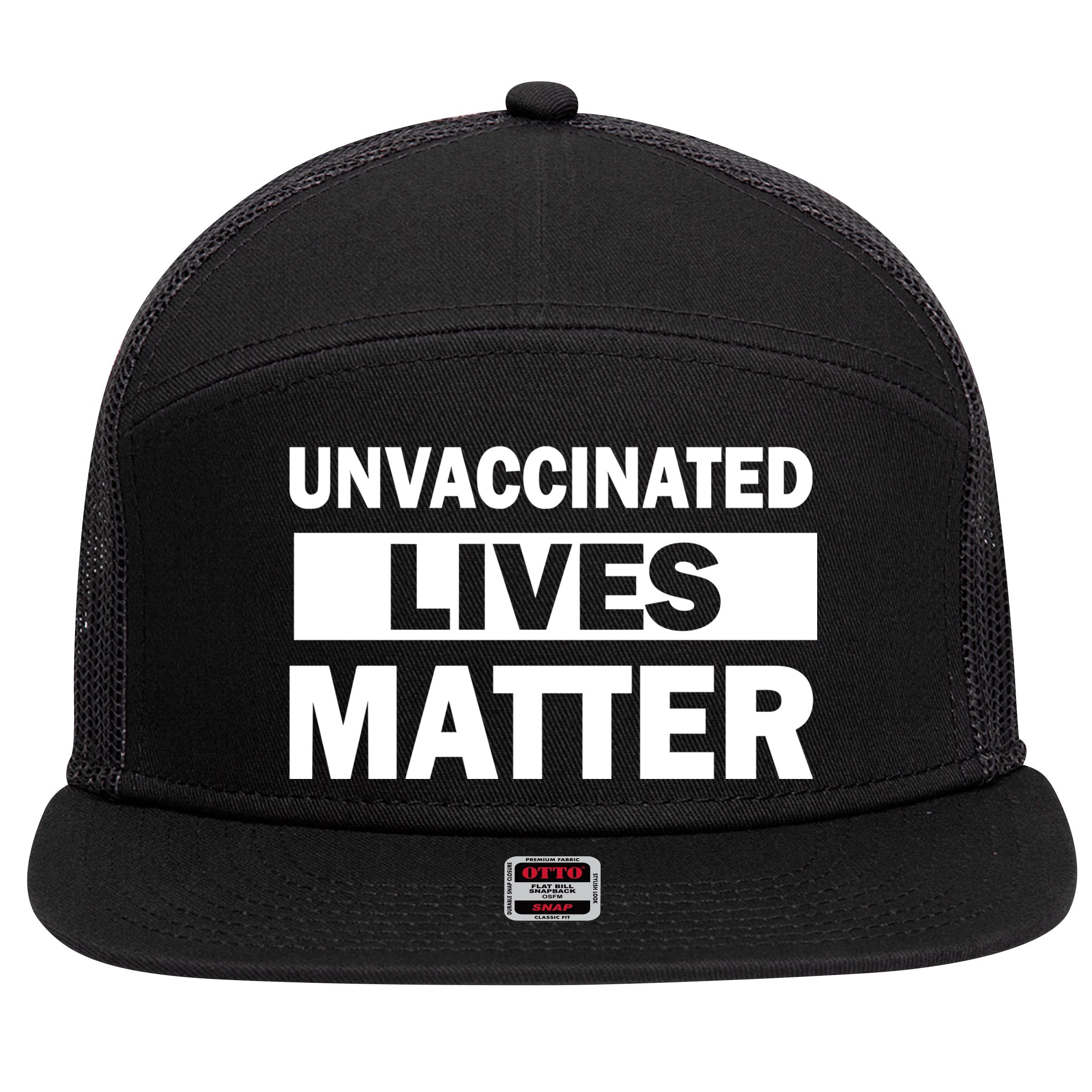 Unvaccinated Lives Matter 7 Panel Mesh Trucker Snapback Hat