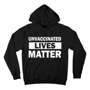 Unvaccinated Lives Matter Hoodie