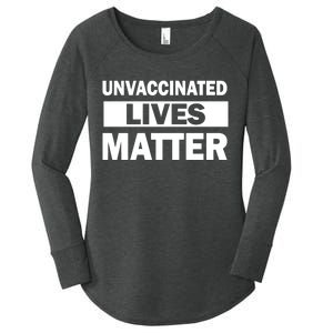 Unvaccinated Lives Matter Women's Perfect Tri Tunic Long Sleeve Shirt