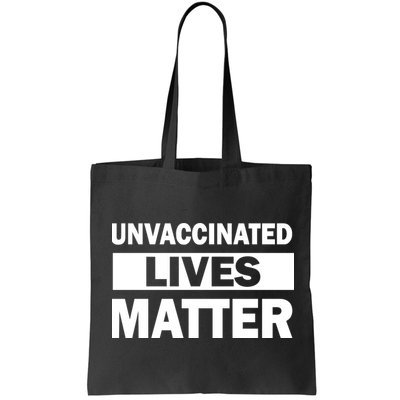 Unvaccinated Lives Matter Bag