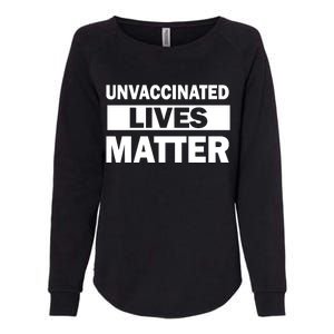 Unvaccinated Lives Matter Womens California Wash Sweatshirt