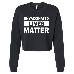 Unvaccinated Lives Matter Cropped Pullover Crew