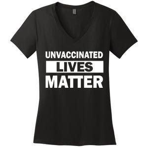 Unvaccinated Lives Matter Women's V-Neck T-Shirt