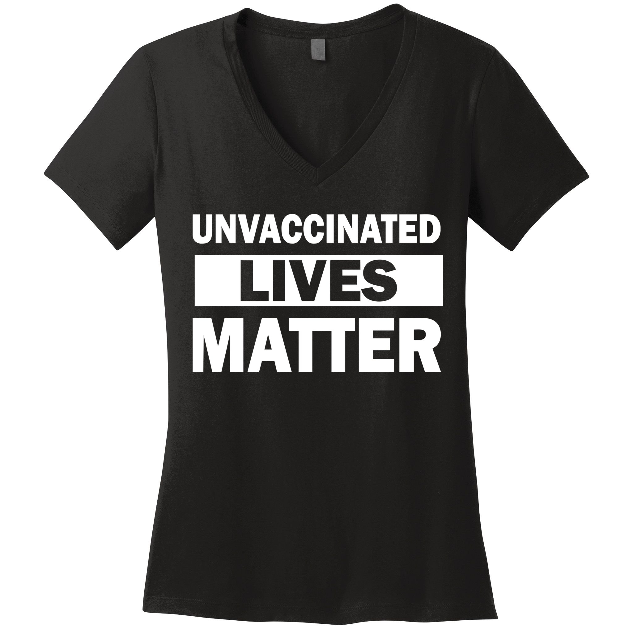 Unvaccinated Lives Matter Women's V-Neck T-Shirt