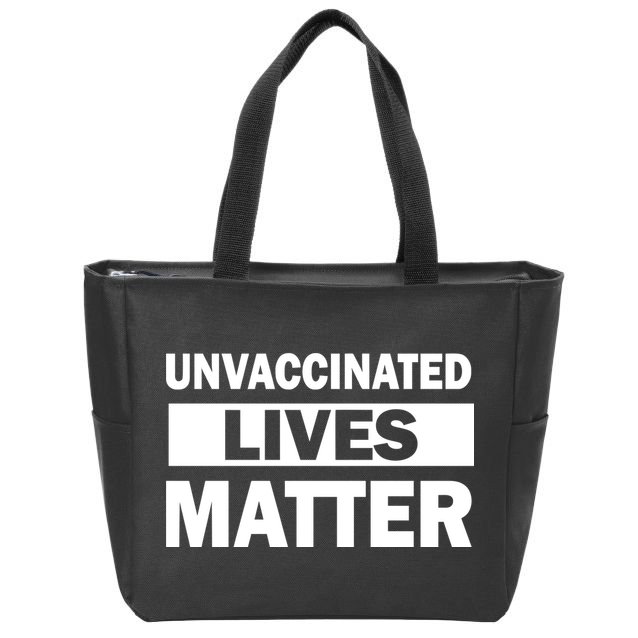 Unvaccinated Lives Matter Zip Tote Bag