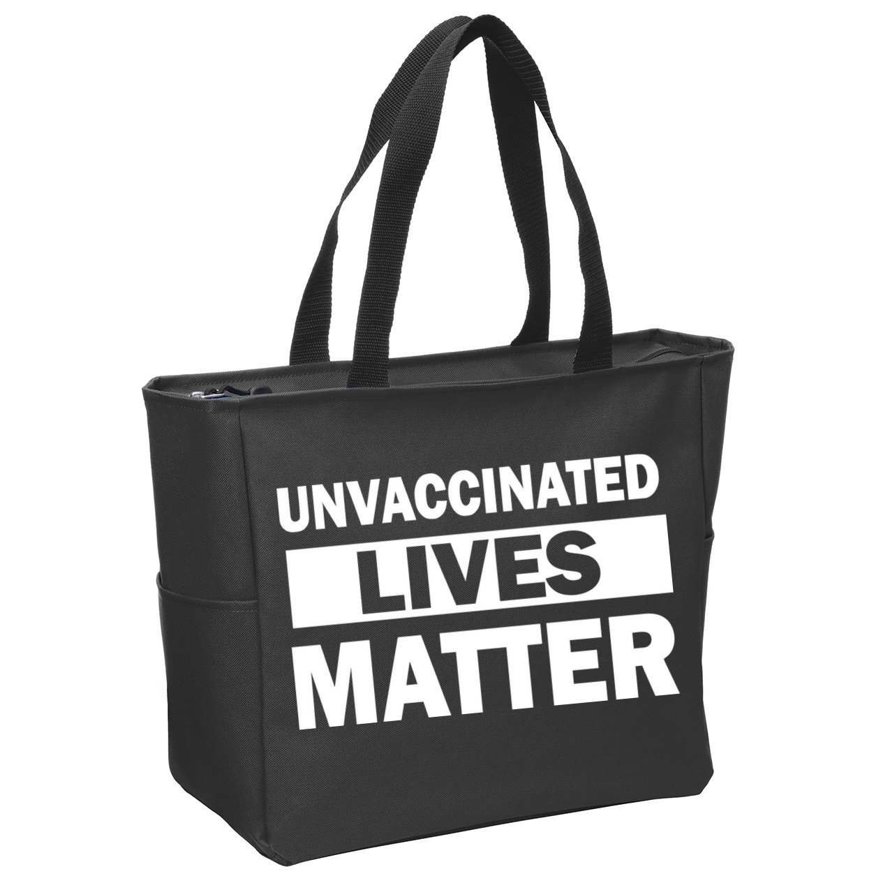 Unvaccinated Lives Matter Zip Tote Bag