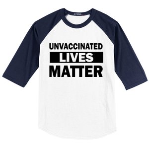 Unvaccinated Lives Matter Baseball Sleeve Shirt