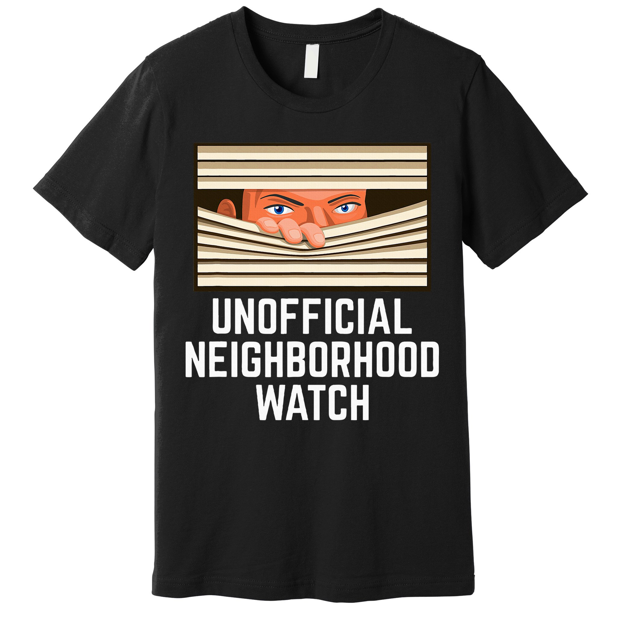 Unofficial Neighborhood Watch Nosy Neighbor Premium T-Shirt