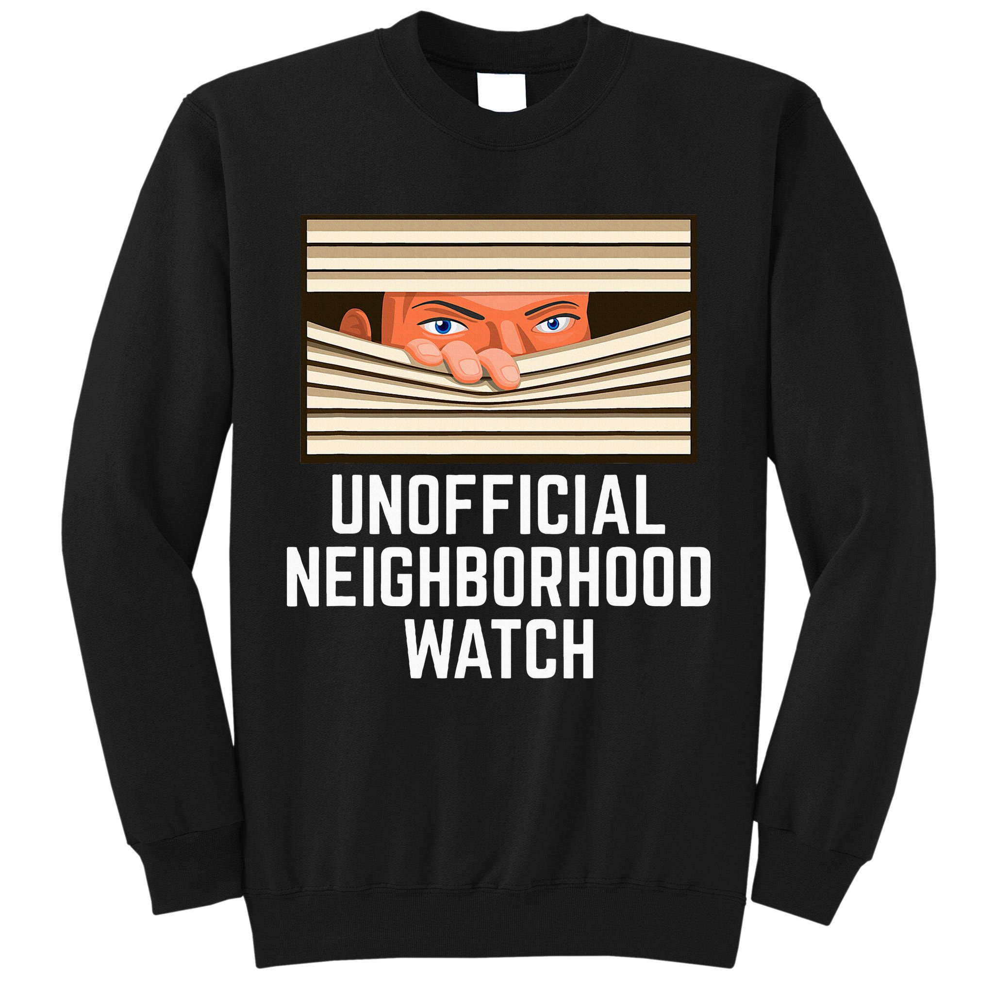 Unofficial Neighborhood Watch Nosy Neighbor Tall Sweatshirt