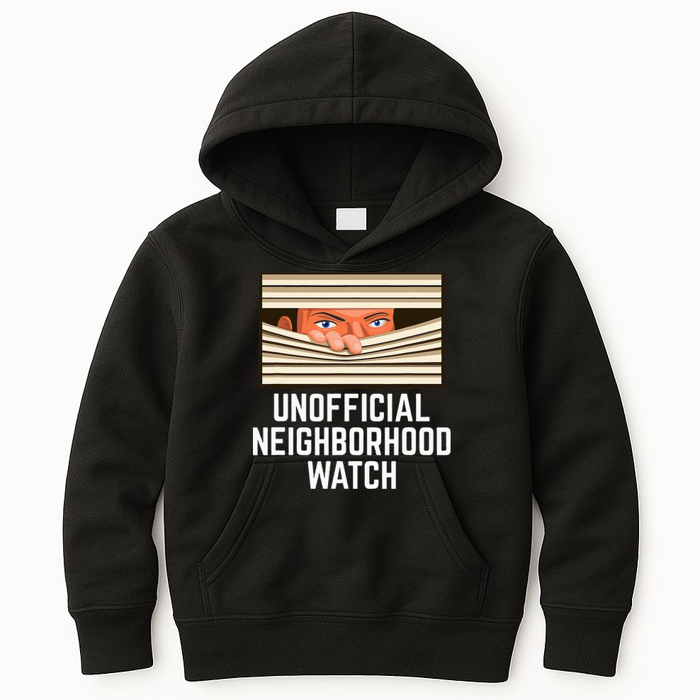 Unofficial Neighborhood Watch Nosy Neighbor Kids Hoodie