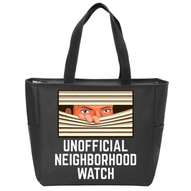 Unofficial Neighborhood Watch Nosy Neighbor Zip Tote Bag