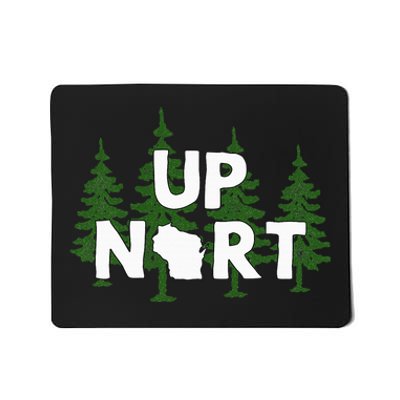 Up Nort Wisconsin Yooper Up North Mousepad