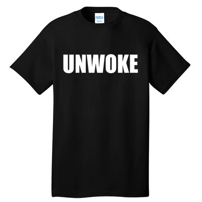 UNWOKE Anti Woke Counter Culture Fake Woke Classic Tall T-Shirt