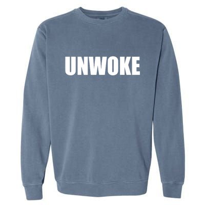 UNWOKE Anti Woke Counter Culture Fake Woke Classic Garment-Dyed Sweatshirt