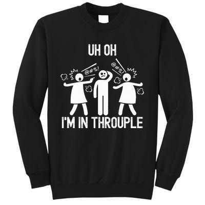 Uh Oh IM In Throuple Funny Polygamy Threesome Polyamory Sweatshirt