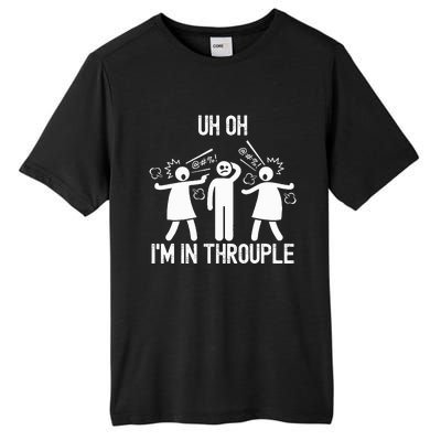 Uh Oh IM In Throuple Funny Polygamy Threesome Polyamory Tall Fusion ChromaSoft Performance T-Shirt