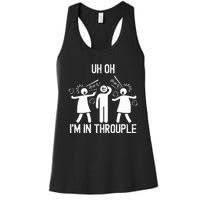 Uh Oh IM In Throuple Funny Polygamy Threesome Polyamory Women's Racerback Tank