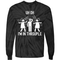 Uh Oh IM In Throuple Funny Polygamy Threesome Polyamory Tie-Dye Long Sleeve Shirt