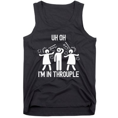 Uh Oh IM In Throuple Funny Polygamy Threesome Polyamory Tank Top