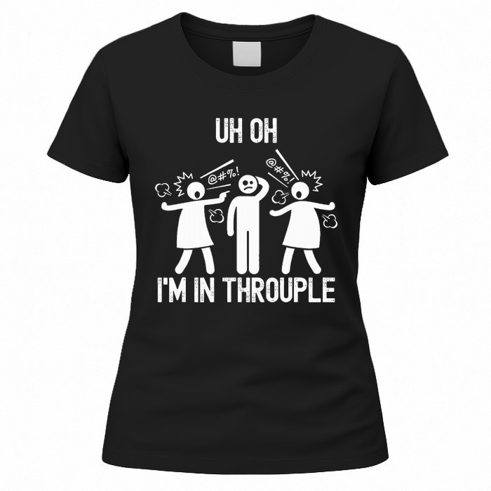 Uh Oh IM In Throuple Funny Polygamy Threesome Polyamory Women's T-Shirt