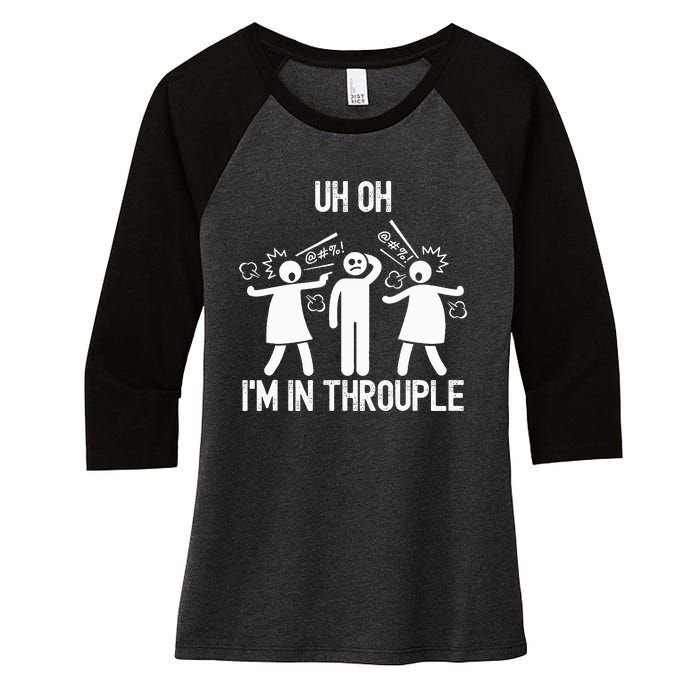 Uh Oh IM In Throuple Funny Polygamy Threesome Polyamory Women's Tri-Blend 3/4-Sleeve Raglan Shirt