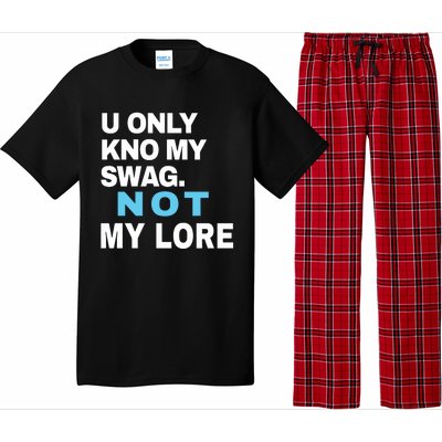 U Only Kno My Swag Not My Lore Pajama Set