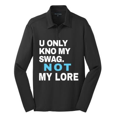 U Only Kno My Swag Not My Lore Silk Touch Performance Long Sleeve Polo