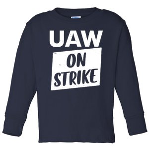 UAW On Strike United Auto Workers Strike Toddler Long Sleeve Shirt