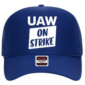 UAW On Strike United Auto Workers Strike High Crown Mesh Back Trucker Hat