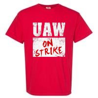 U.AW On Strike Red  United Auto Union Workers UAW Striking Garment-Dyed Heavyweight T-Shirt