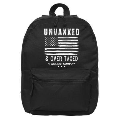 Unvaxxed & Over Taxed I Will Not Comply Unvaxxed And Overtaxed 16 in Basic Backpack