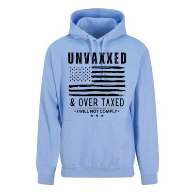 Unvaxxed & Over Taxed I Will Not Comply Unvaxxed And Overtaxed Unisex Surf Hoodie