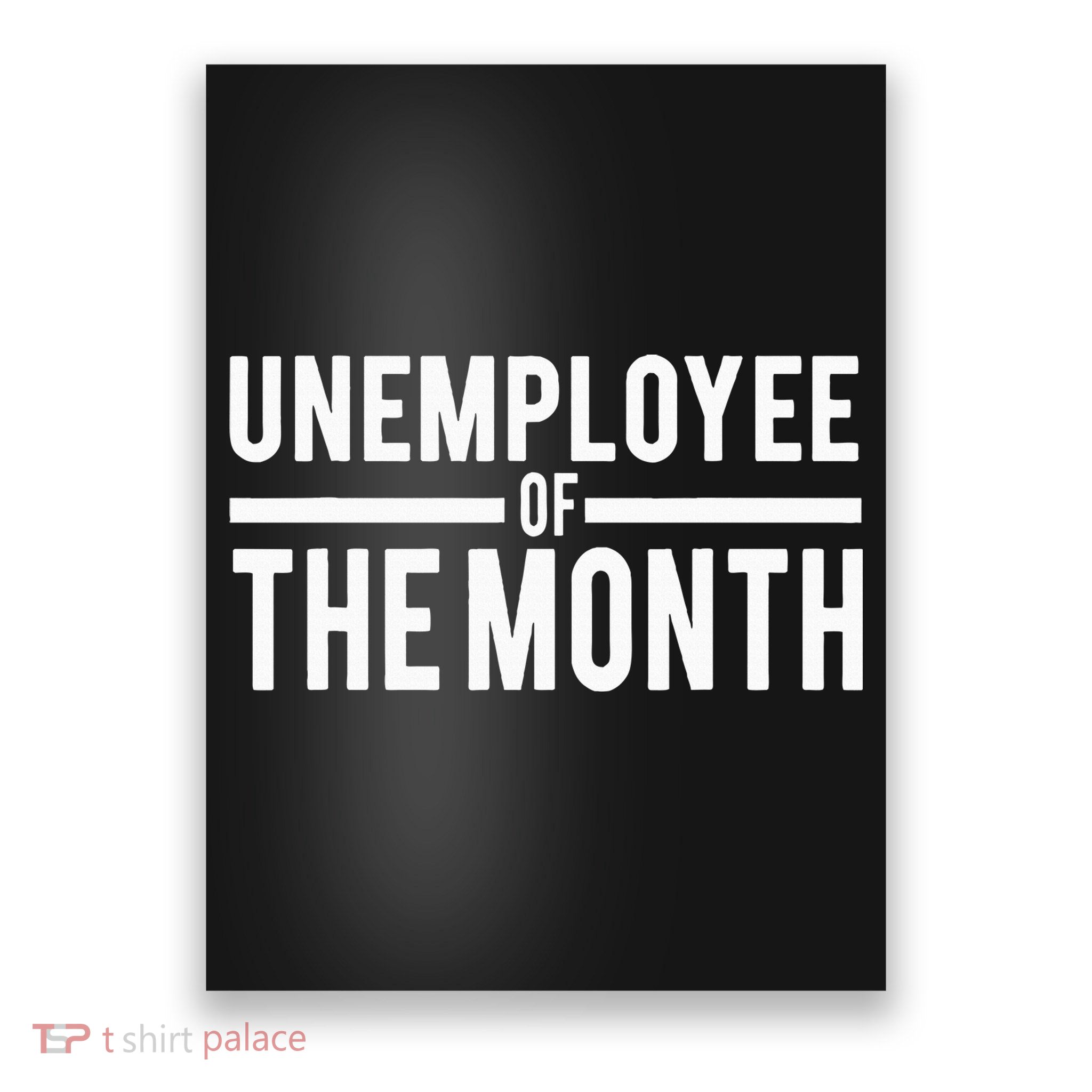 Unemployee Of The Month Funny Unemployed Poster
