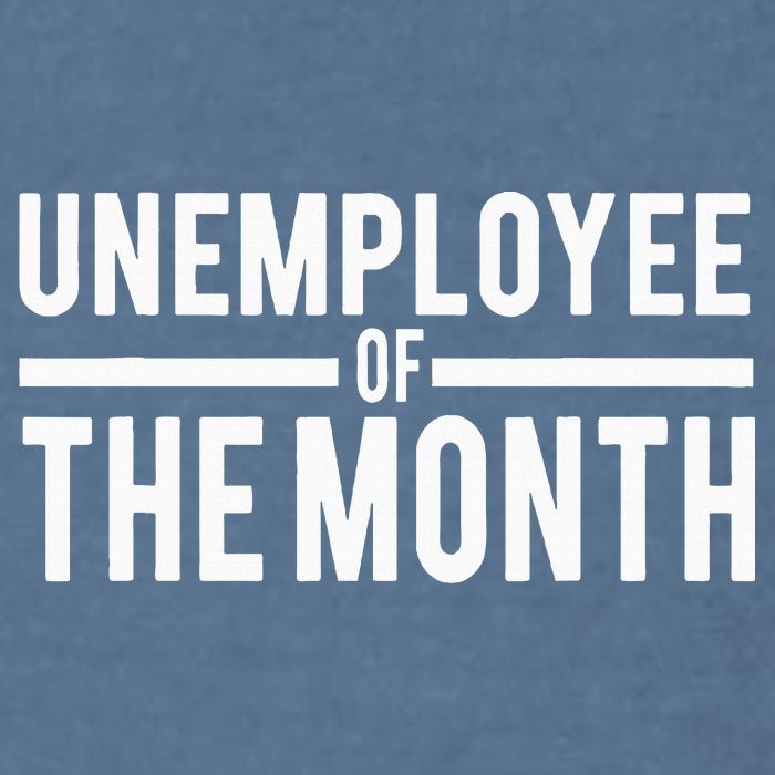 Unemployee Of The Month Funny Unemployed Garment-Dyed Sweatshirt