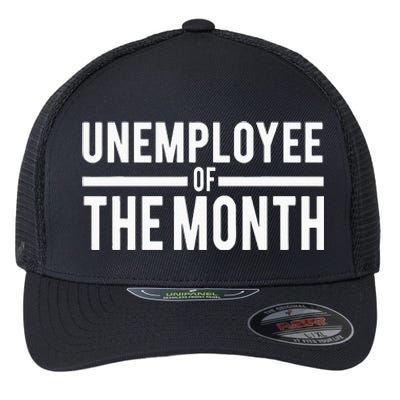 Unemployee Of The Month Funny Unemployed Flexfit Unipanel Trucker Cap