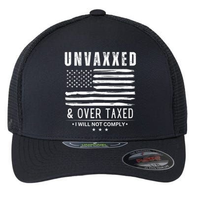 Unvaxxed & Over Taxed I Will Not Comply Flexfit Unipanel Trucker Cap