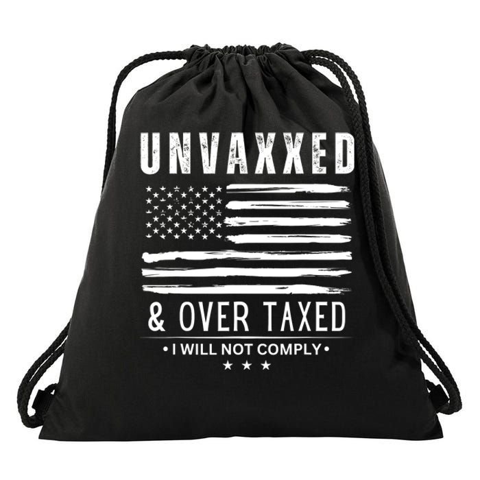 Unvaxxed & Over Taxed I Will Not Comply Drawstring Bag