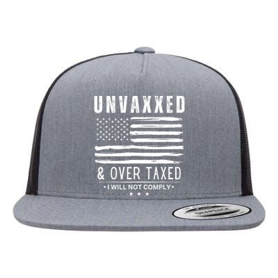 Unvaxxed & Over Taxed I Will Not Comply Flat Bill Trucker Hat