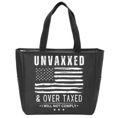 Unvaxxed & Over Taxed I Will Not Comply Zip Tote Bag