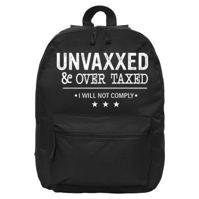 Unvaxxed Over Taxed I Will Not Comply 16 in Basic Backpack