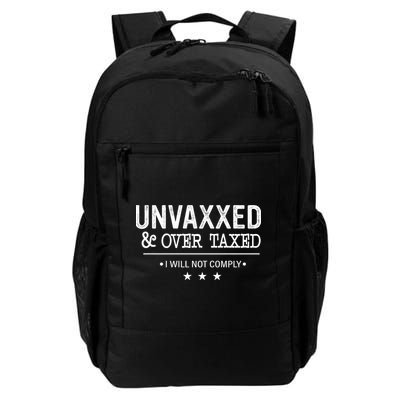 Unvaxxed & Over Taxed I Will Not Comply Daily Commute Backpack