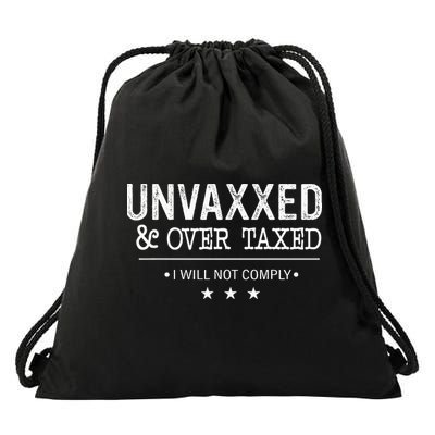 Unvaxxed & Over Taxed I Will Not Comply Drawstring Bag