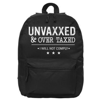 Unvaxxed & Over Taxed I Will Not Comply 16 in Basic Backpack