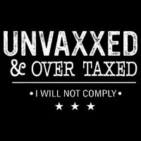 Unvaxxed & Over Taxed I Will Not Comply Mousepad